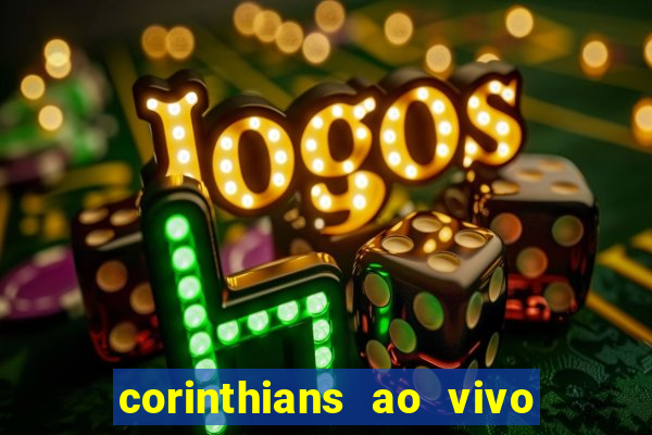 corinthians ao vivo multi canais